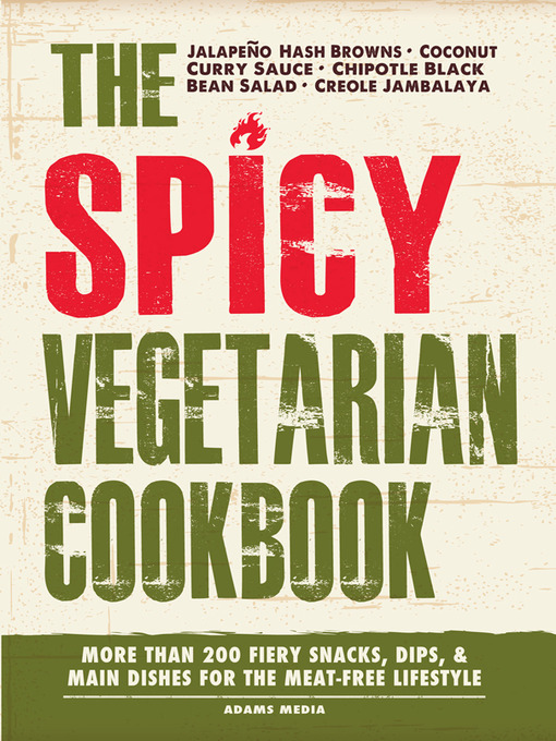 Title details for The Spicy Vegetarian Cookbook by Adams Media - Available